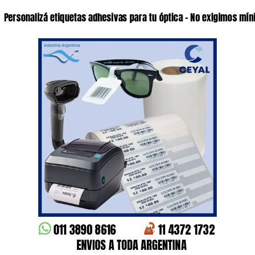 Personalizá etiquetas adhesivas para tu óptica – No exigimos mínimos!