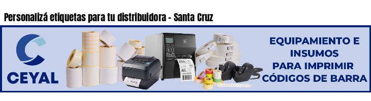Personalizá etiquetas para tu distribuidora - Santa Cruz