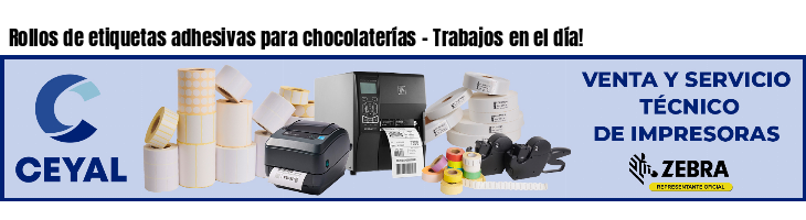 Rollos de etiquetas adhesivas para chocolaterías - Trabajos en el día!