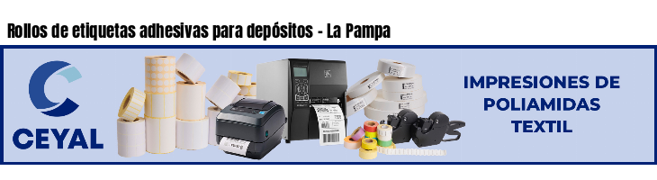 Rollos de etiquetas adhesivas para depósitos - La Pampa