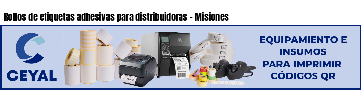 Rollos de etiquetas adhesivas para distribuidoras - Misiones