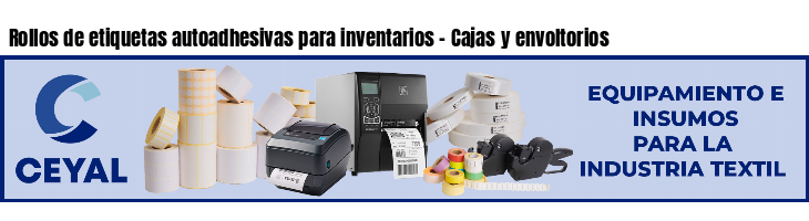 Rollos de etiquetas autoadhesivas para inventarios - Cajas y envoltorios