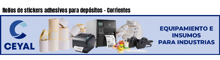 Rollos de stickers adhesivos para depósitos - Corrientes