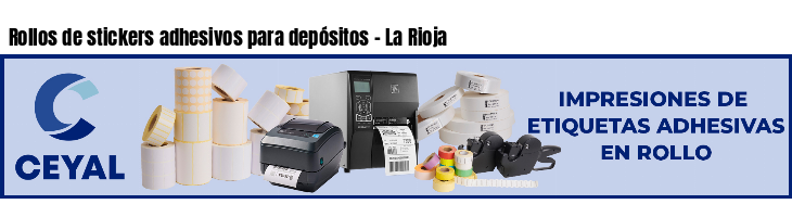 Rollos de stickers adhesivos para depósitos - La Rioja