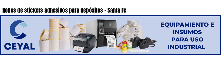 Rollos de stickers adhesivos para depósitos - Santa Fe