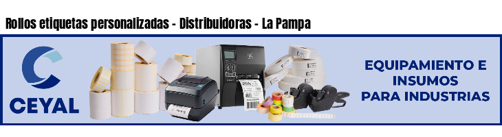 Rollos etiquetas personalizadas - Distribuidoras - La Pampa