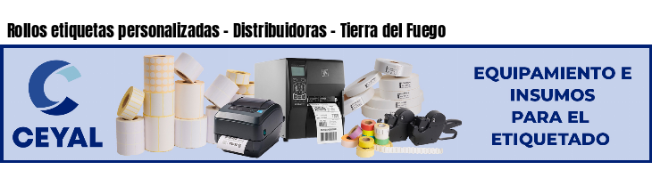 Rollos etiquetas personalizadas - Distribuidoras - Tierra del Fuego