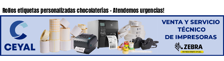 Rollos etiquetas personalizadas chocolaterías - Atendemos urgencias!