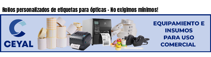Rollos personalizados de etiquetas para ópticas - No exigimos mínimos!