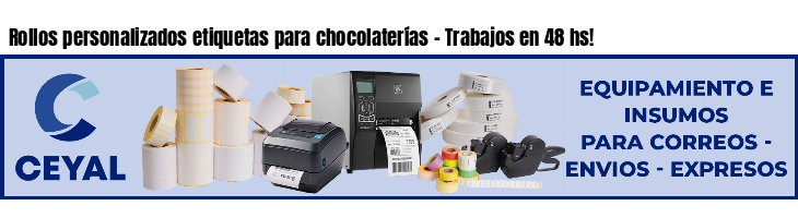 Rollos personalizados etiquetas para chocolaterías - Trabajos en 48 hs!