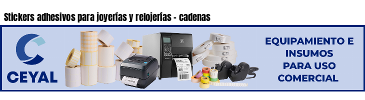 Stickers adhesivos para joyerías y relojerías - cadenas