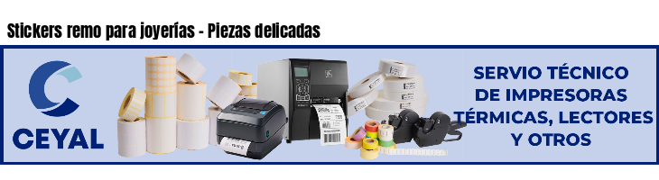 Stickers remo para joyerías - Piezas delicadas