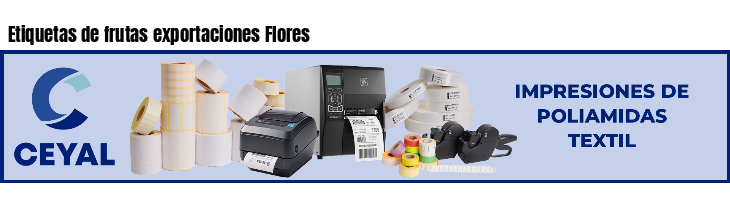 Etiquetas de frutas exportaciones Flores