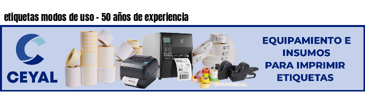 etiquetas modos de uso - 50 años de experiencia