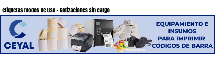 etiquetas modos de uso - Cotizaciones sin cargo