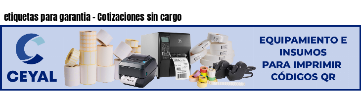 etiquetas para garantia - Cotizaciones sin cargo
