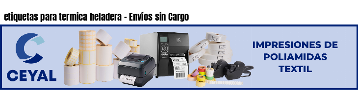 etiquetas para termica heladera - Envíos sin Cargo