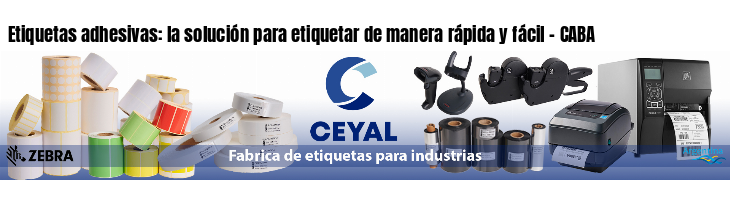 Etiquetas adhesivas: la solución para etiquetar de manera rápida y fácil - CABA