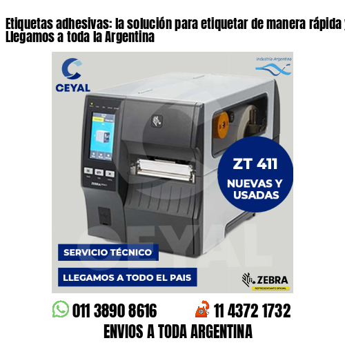 Etiquetas adhesivas: la solución para etiquetar de manera rápida y fácil – Llegamos a toda la Argentina