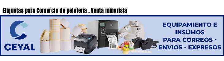 Etiquetas para Comercio de peletería . Venta minorista