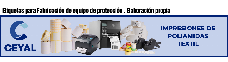 Etiquetas para Fabricación de equipo de protección . Elaboración propia
