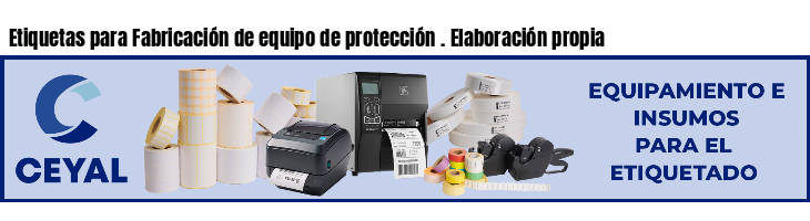 Etiquetas para Fabricación de equipo de protección . Elaboración propia