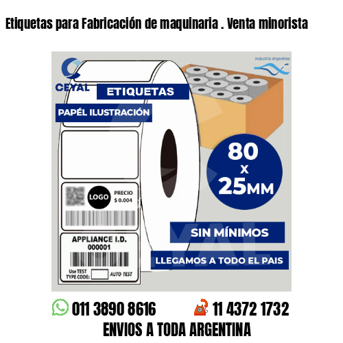 Etiquetas para Fabricación de maquinaria . Venta minorista