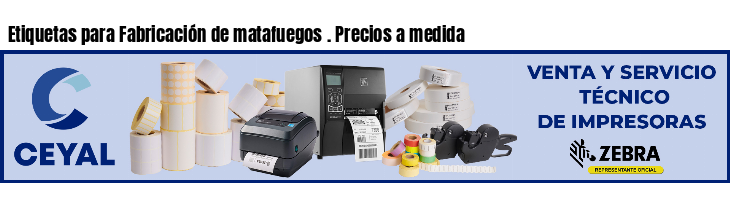 Etiquetas para Fabricación de matafuegos . Precios a medida