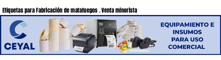 Etiquetas para Fabricación de matafuegos . Venta minorista