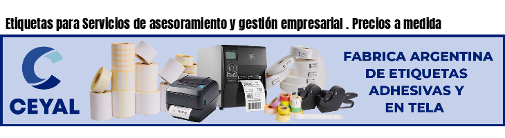 Etiquetas para Servicios de asesoramiento y gestión empresarial . Precios a medida