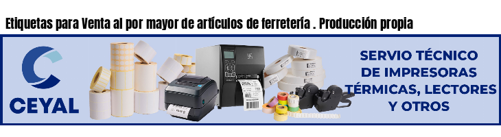 Etiquetas para Venta al por mayor de artículos de ferretería . Producción propia