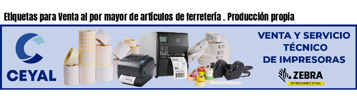 Etiquetas para Venta al por mayor de artículos de ferretería . Producción propia