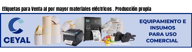 Etiquetas para Venta al por mayor materiales eléctricos . Producción propia