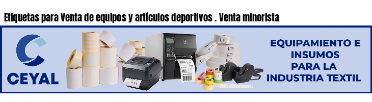 Etiquetas para Venta de equipos y artículos deportivos . Venta minorista