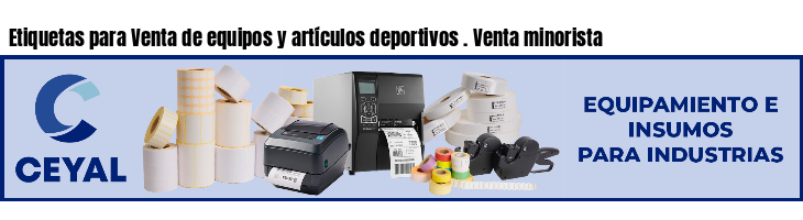 Etiquetas para Venta de equipos y artículos deportivos . Venta minorista