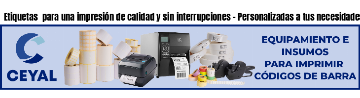 Etiquetas  para una impresión de calidad y sin interrupciones - Personalizadas a tus necesidades