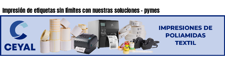Impresión de etiquetas sin límites con nuestras soluciones - pymes