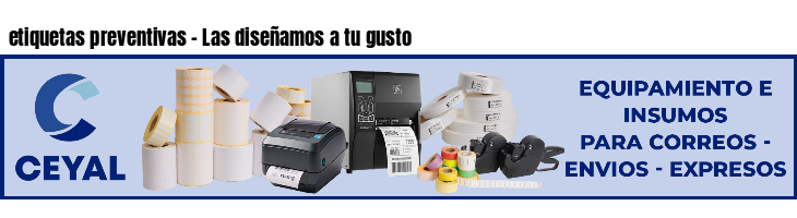 etiquetas preventivas - Las diseñamos a tu gusto