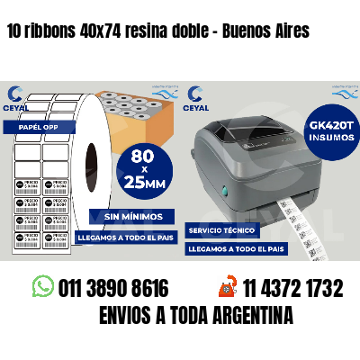 10 ribbons 40x74 resina doble - Buenos Aires