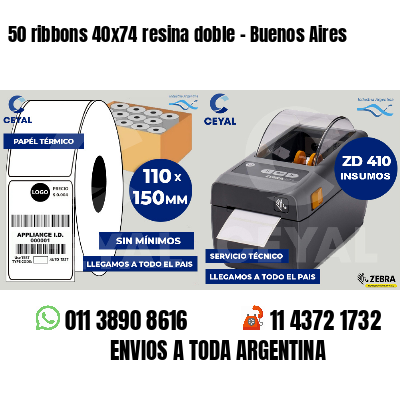 50 ribbons 40x74 resina doble - Buenos Aires