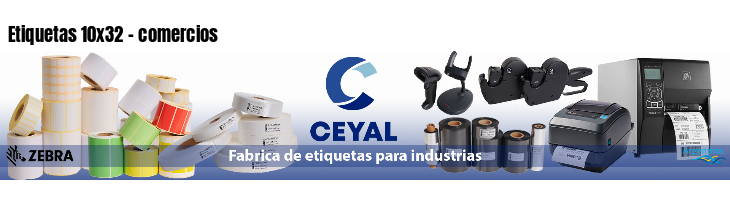 Etiquetas 10x32 - comercios