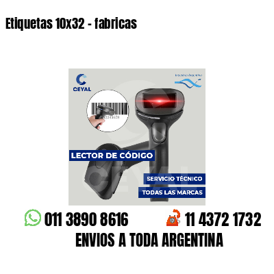 Etiquetas 10x32 - fabricas