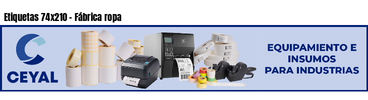 Etiquetas 74x210 - Fábrica ropa