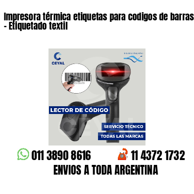 Impresora térmica etiquetas para codigos de barras   - Etiquetado textil