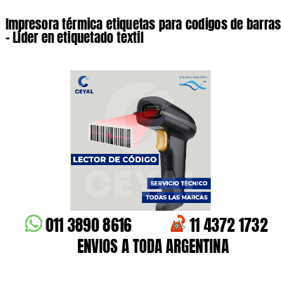Impresora térmica etiquetas para codigos de barras   - Líder en etiquetado textil