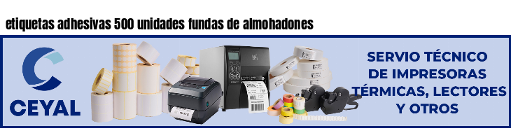 etiquetas adhesivas 500 unidades fundas de almohadones