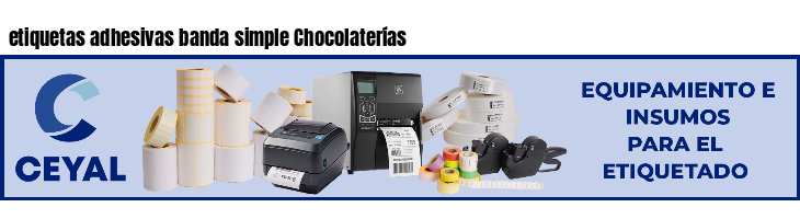 etiquetas adhesivas banda simple Chocolaterías