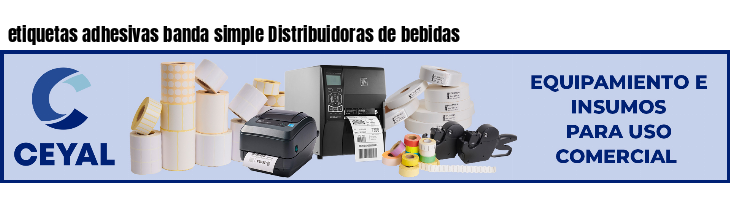 etiquetas adhesivas banda simple Distribuidoras de bebidas