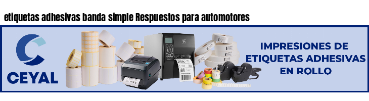 etiquetas adhesivas banda simple Respuestos para automotores