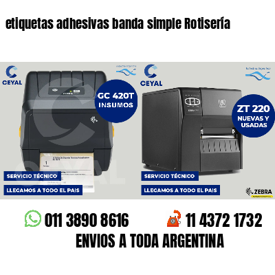 etiquetas adhesivas banda simple Rotisería